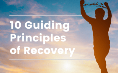 10 Guiding Principles of Recovery, What Are They?